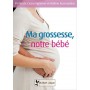MA GROSSESSE NOTRE BÉBÉ